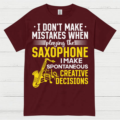 I Dont Make Mistakes Saxophone Creative T Shirt