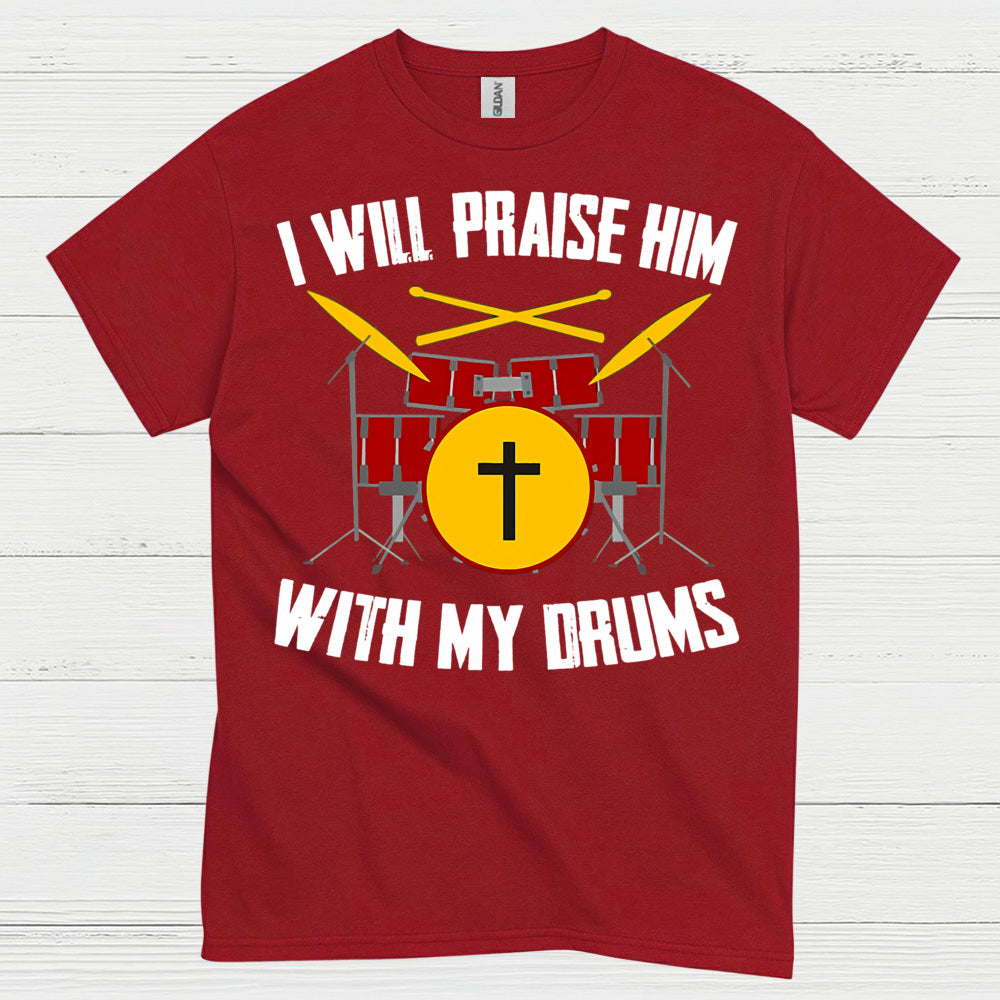 Praise Him Drummer T Shirt