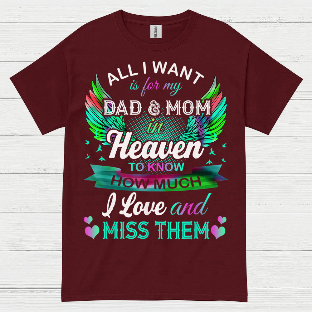 All I Want Is For My Dad And Mom In Heaven T Shirt
