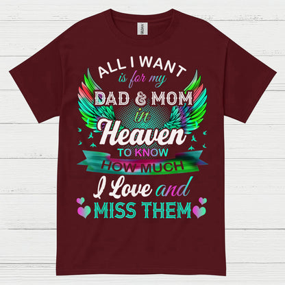 All I Want Is For My Dad And Mom In Heaven T Shirt