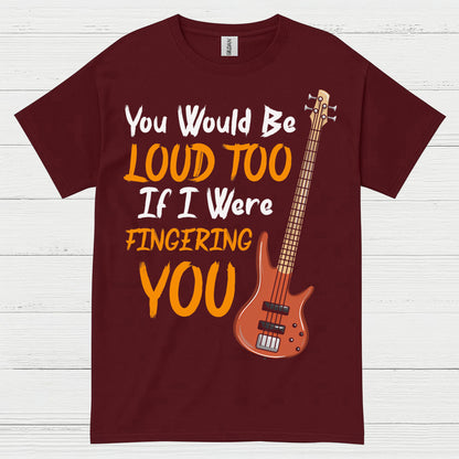 Loud Bass Player T Shirt