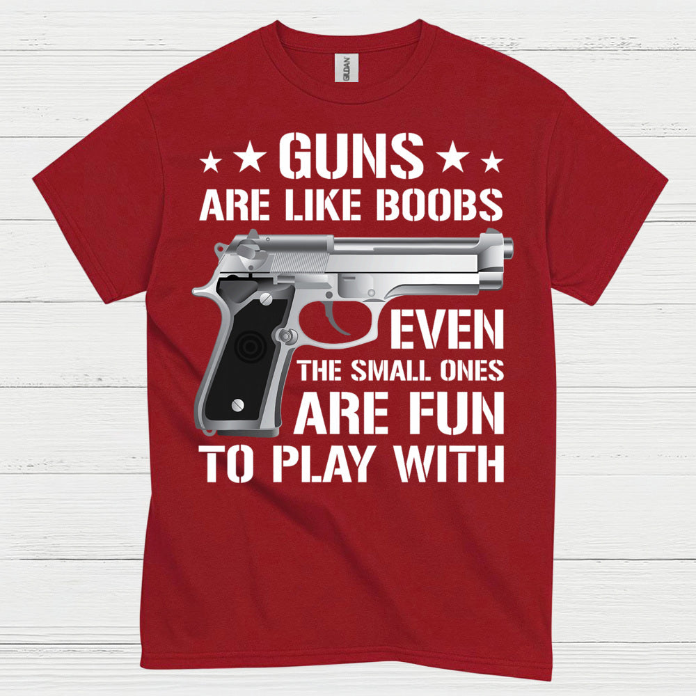 Guns Are Like Boobs Funny Gun Humor T Shirt