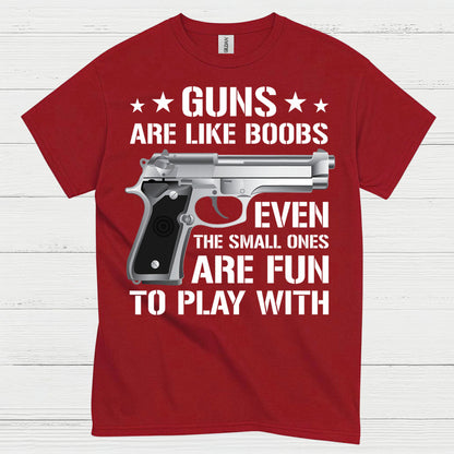 Guns Are Like Boobs Funny Gun Humor T Shirt