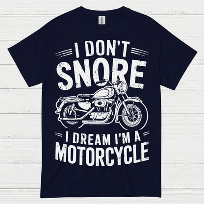 I Don’t Snore Motorcycle Dream T Shirt