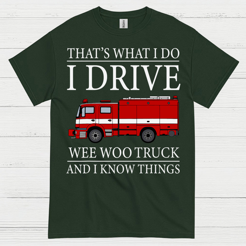 I Drive Wee Woo Truck Firefighter Humor T Shirt