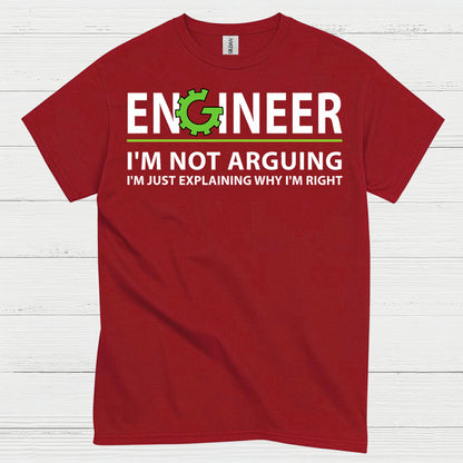 Engineer Explaining Why I'm Right T Shirt