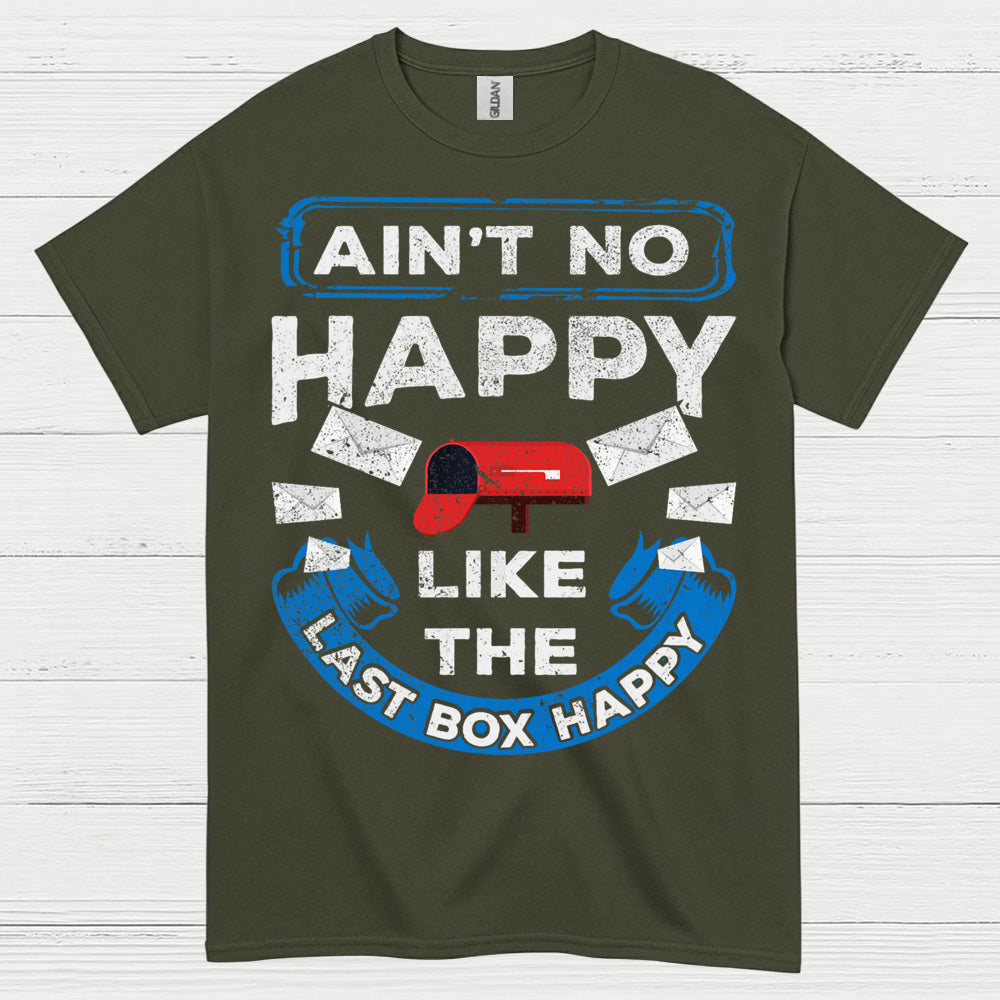 Ain't No Happy Like The Last Box Happy T Shirt