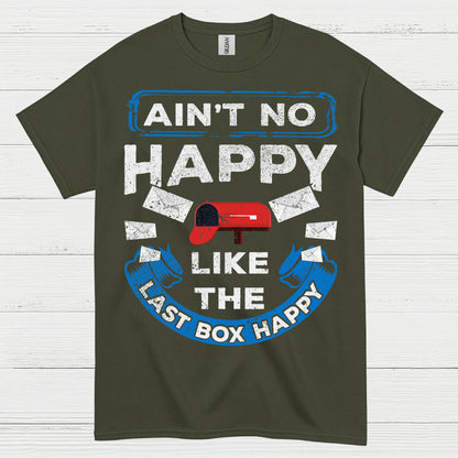Ain't No Happy Like The Last Box Happy T Shirt