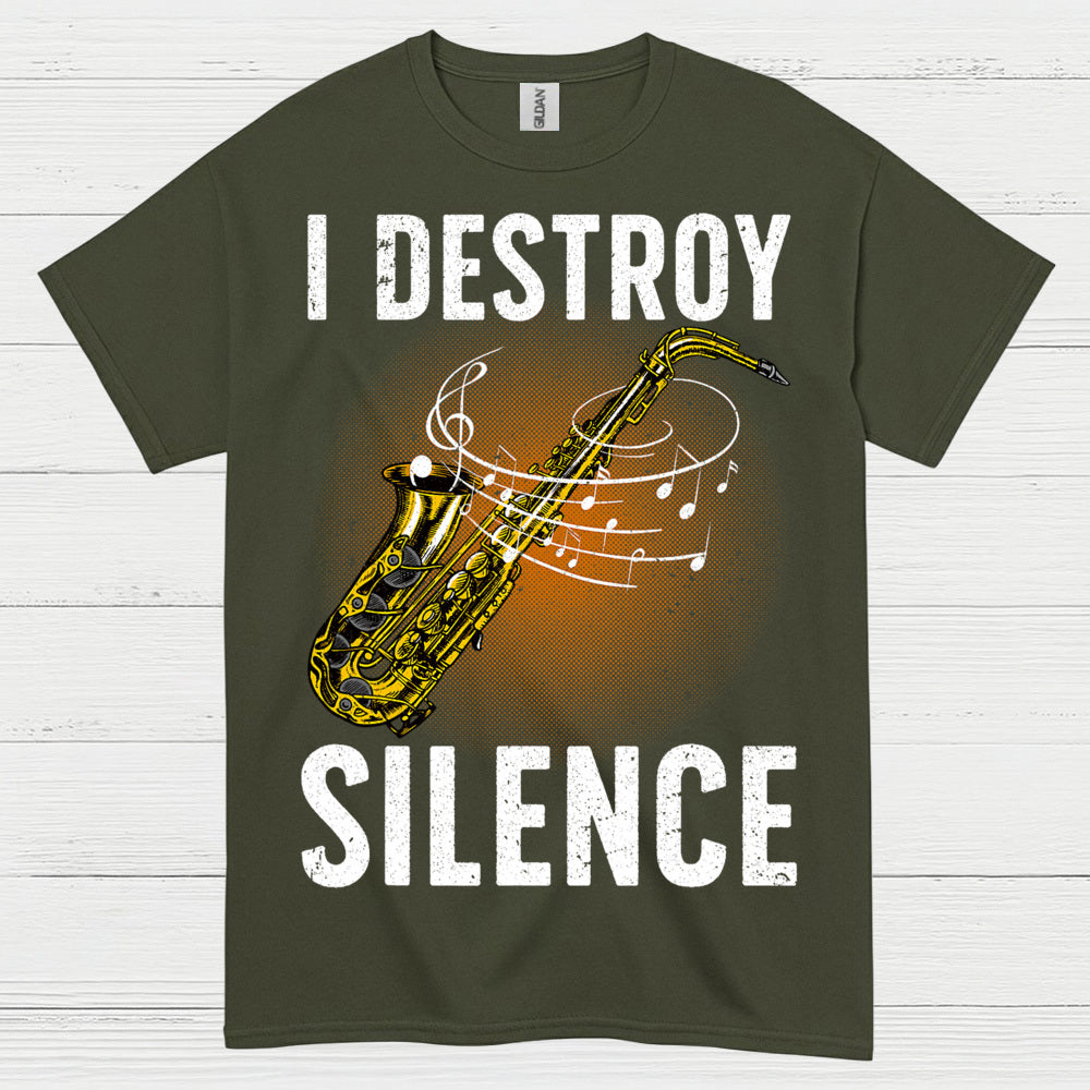 I Destroy Silence Saxophone Music T Shirt