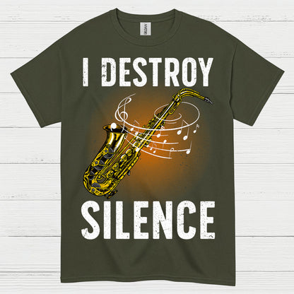 I Destroy Silence Saxophone Music T Shirt