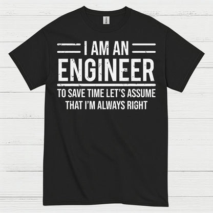Always Right Engineer Humor T Shirt