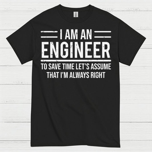 Always Right Engineer Humor T Shirt
