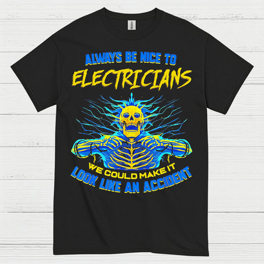 Always Be Nice To Electricians T Shirt