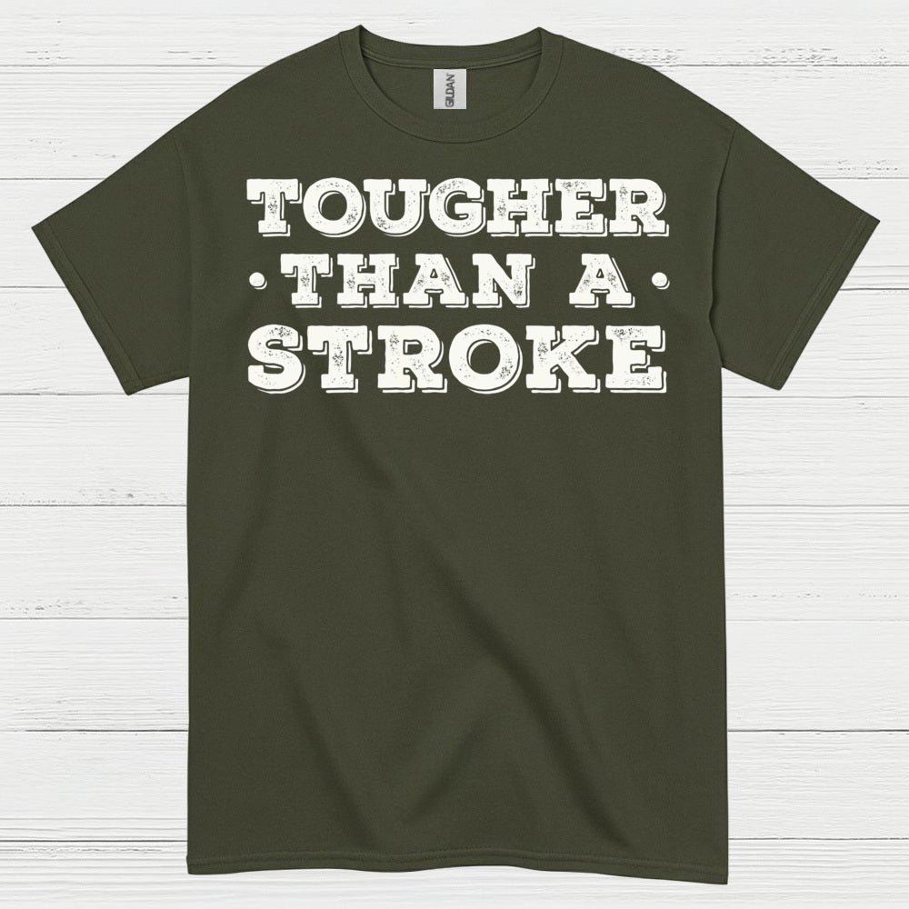 Tougher Than A Stroke T Shirt