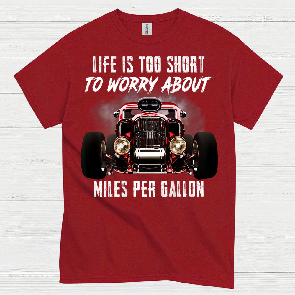 Life Is Too Short Hot Rod T Shirt