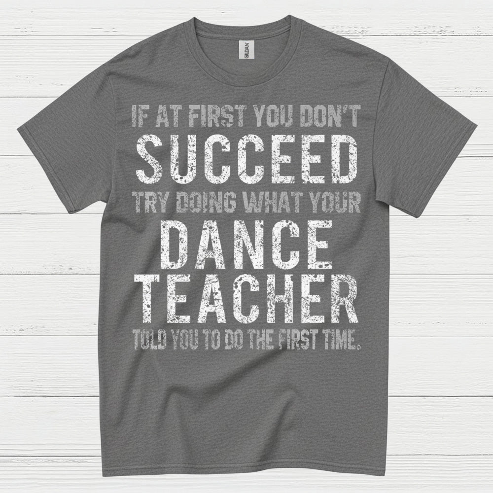 Dance Teacher Humor Motivation T Shirt
