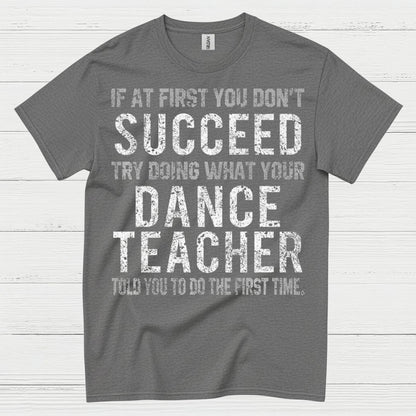 Dance Teacher Humor Motivation T Shirt
