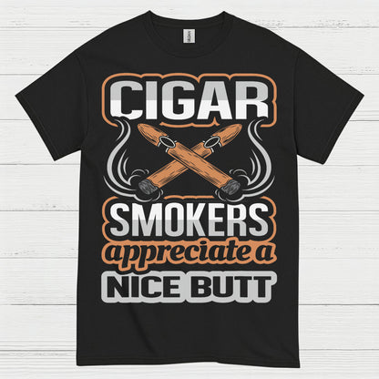 Cigar Smokers Appreciate A Nice Butt T Shirt