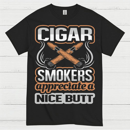 Cigar Smokers Appreciate A Nice Butt T Shirt