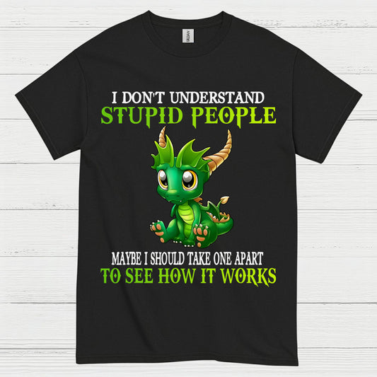 I Don’t Understand Stupid People Dragon T Shirt