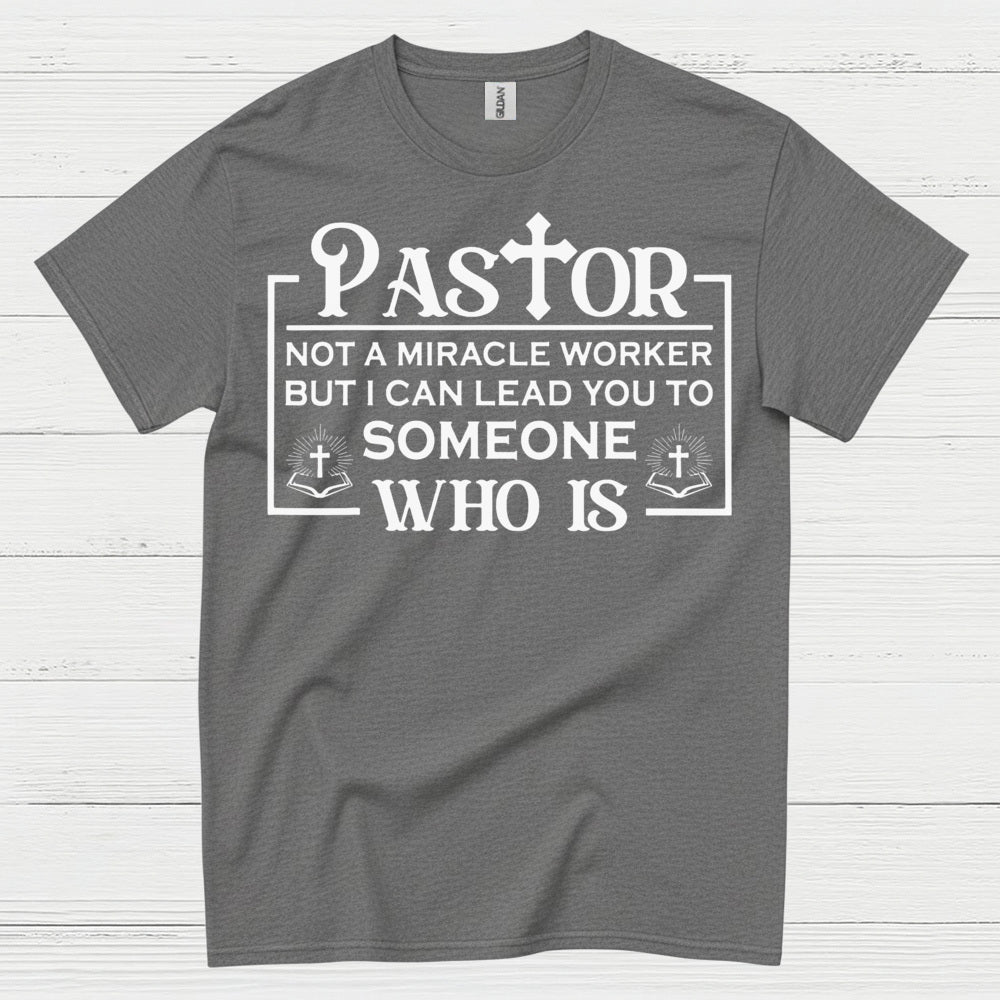 Pastor Not A Miracle Worker Faith T Shirt