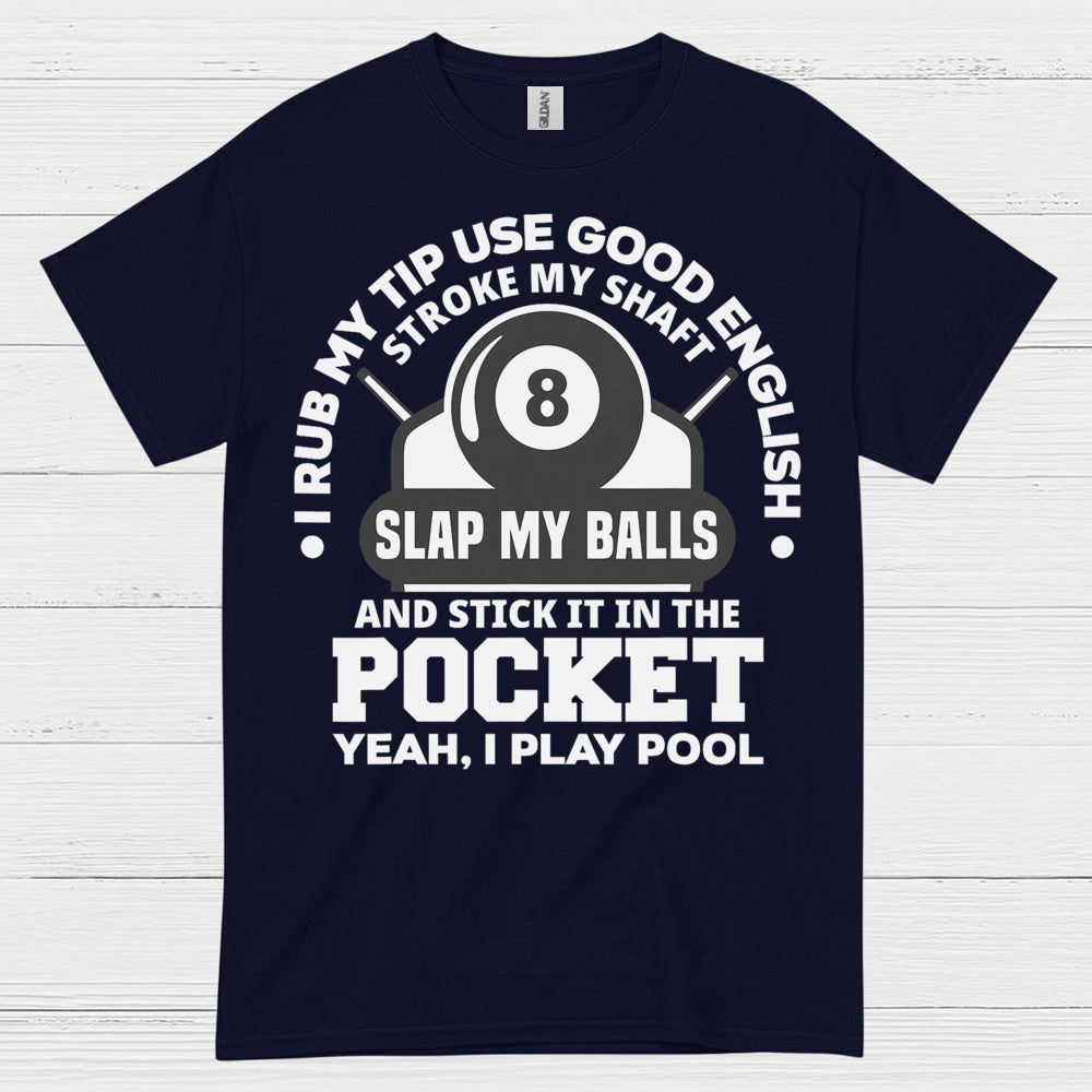 Rub My Tip Pool Humor Quote T Shirt