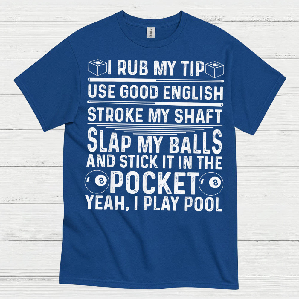 Funny Pool Player Quote T Shirt