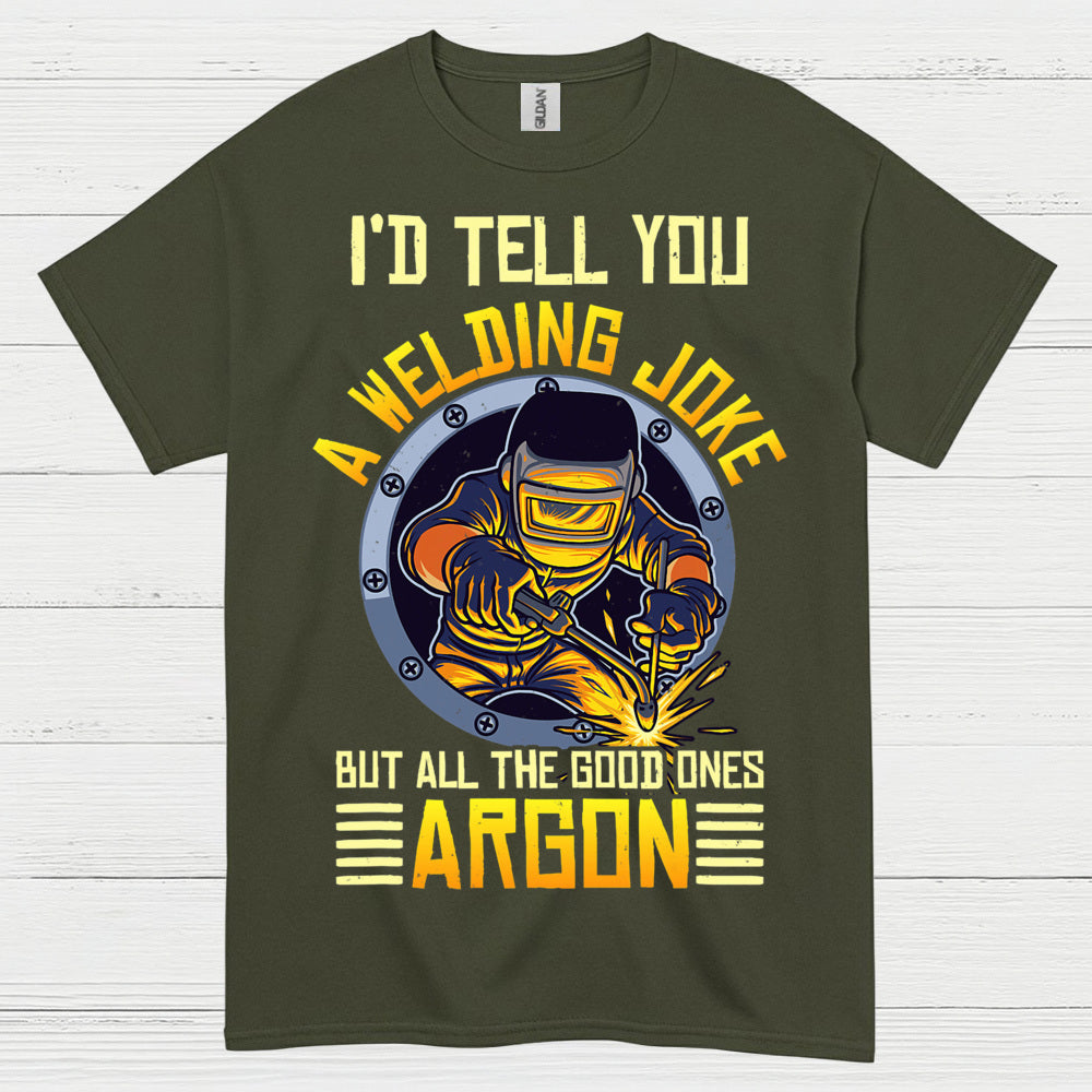 Welding Joke Argon Welder T Shirt