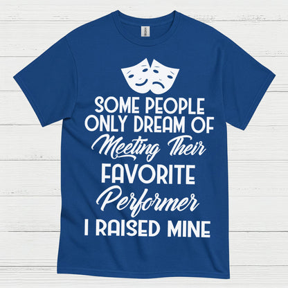 Some People Only Dream Performer T Shirt