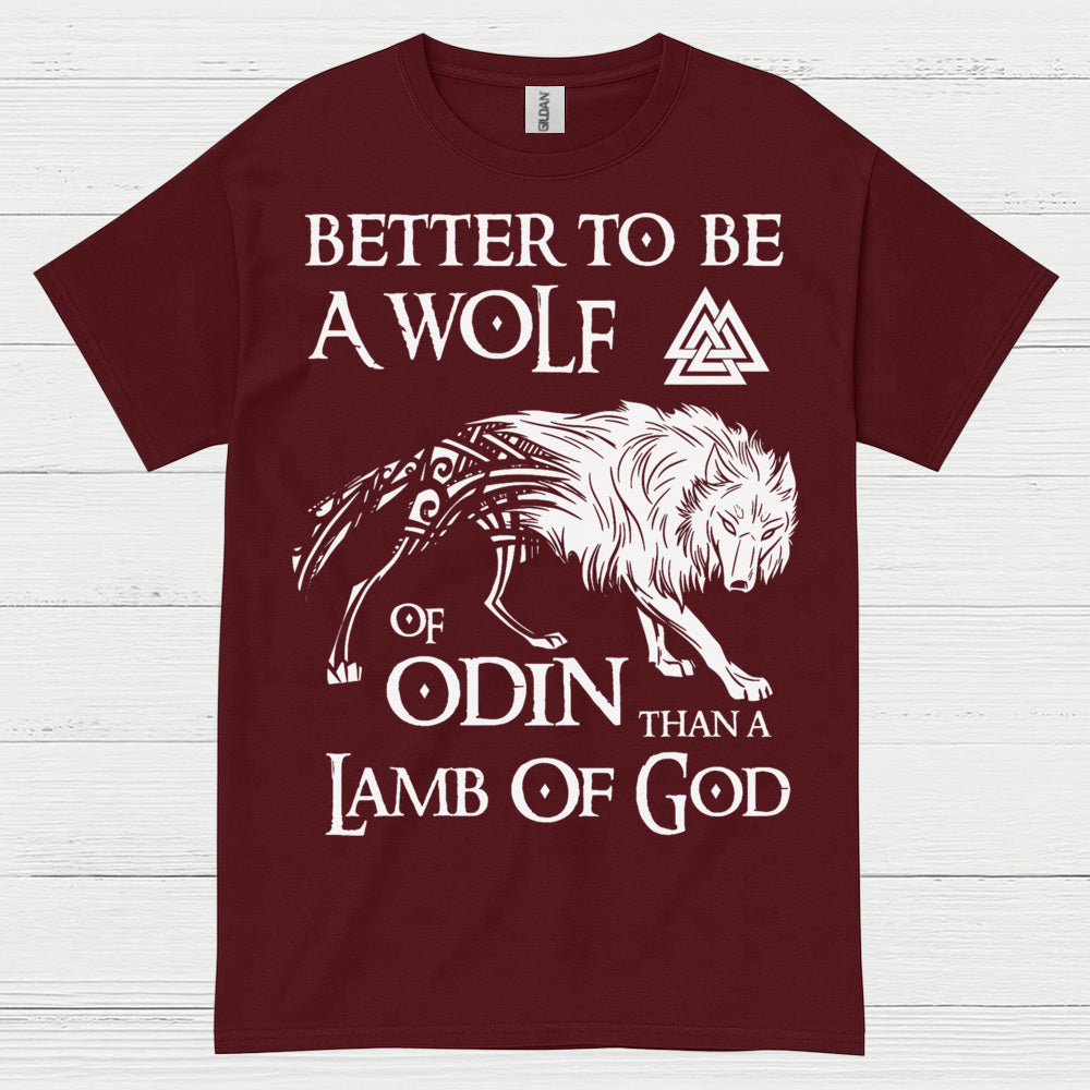 Better To Be A Wolf Of Odin T Shirt