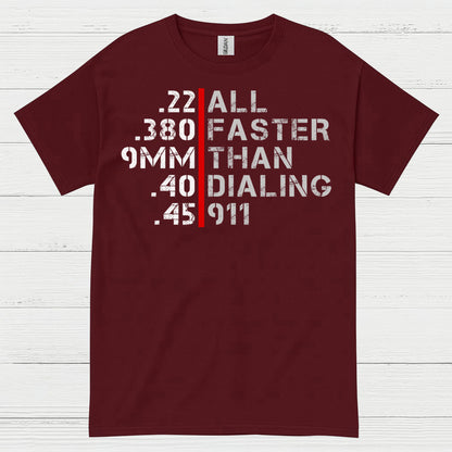 All Faster Than Dialing 911 Caliber Humor T Shirt