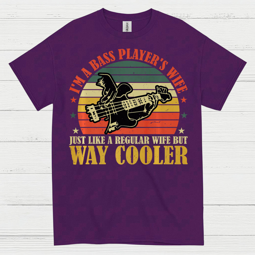 Bass Player Wife Way Cooler T Shirt