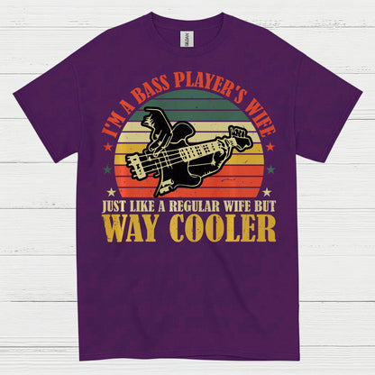 Bass Player Wife Way Cooler T Shirt