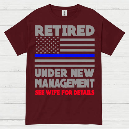 Retired Under New Management T Shirt