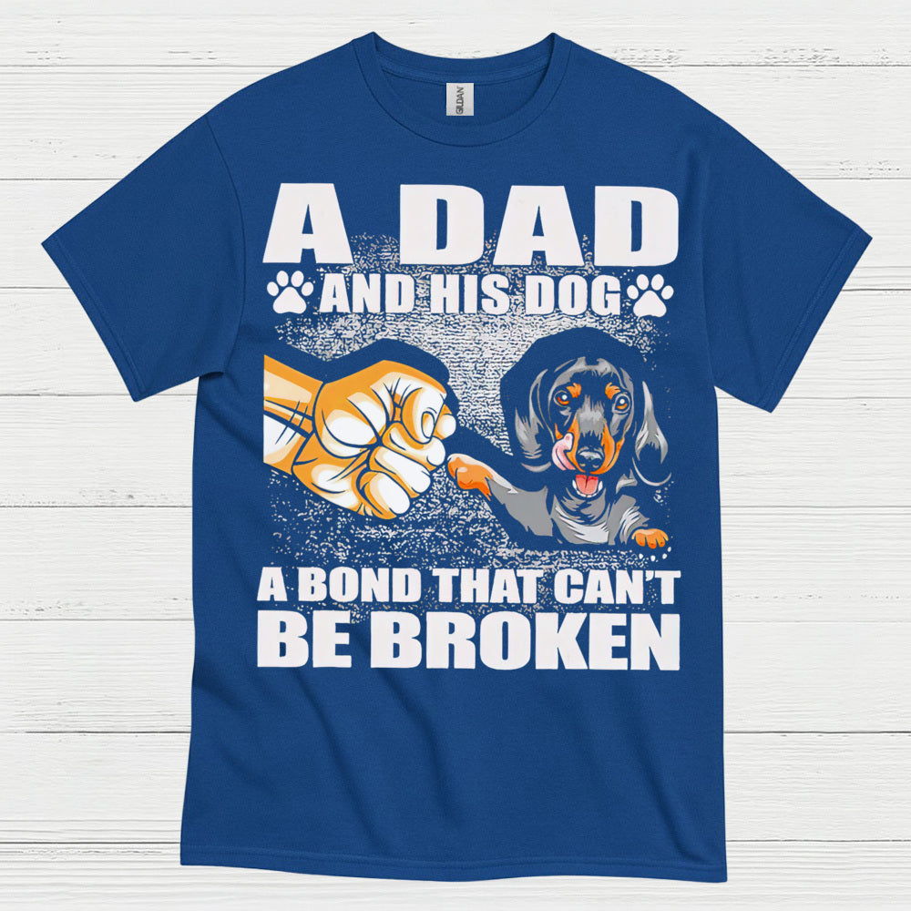 A Dad And His Dog A Bond That Cant Be Broken T Shirt