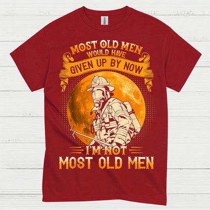 I’m Not Most Old Men Firefighter T Shirt