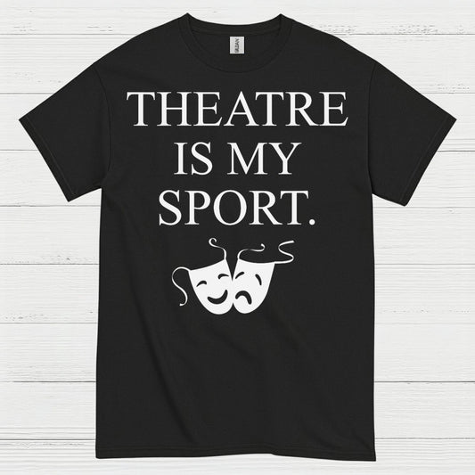 Theatre Is My Sport Theatre T Shirt