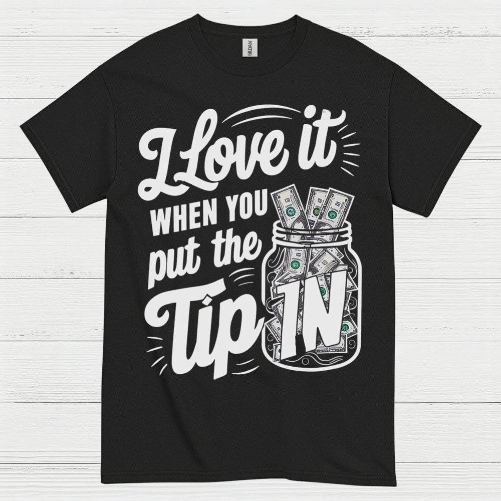 Tip Jar Love Bartender Humor T Shirt