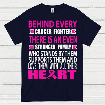 Behind Every Cancer Fighter Family Support T Shirt
