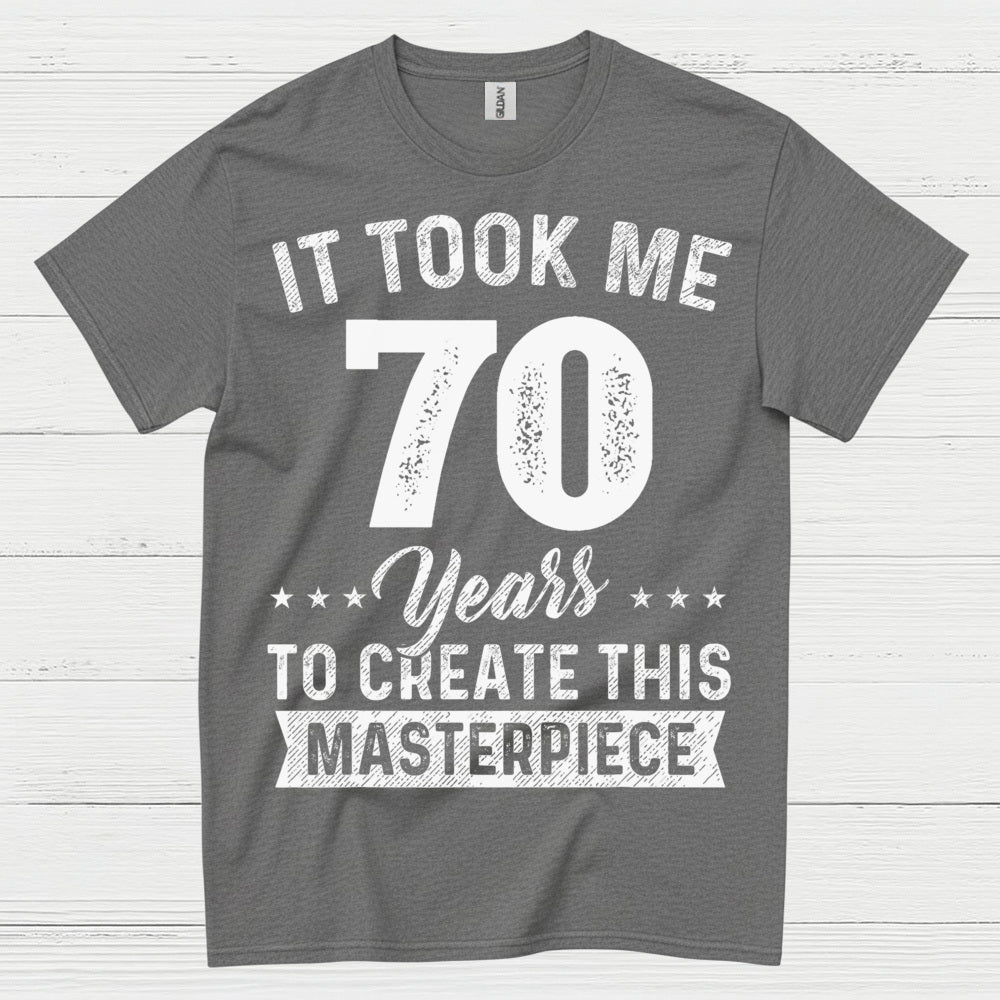 70th Birthday Masterpiece Quote T Shirt