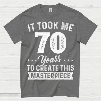 70th Birthday Masterpiece Quote T Shirt