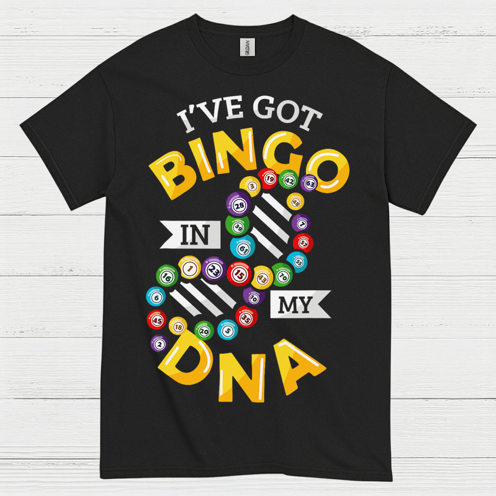 Ive Got Bingo In My DNA T Shirt