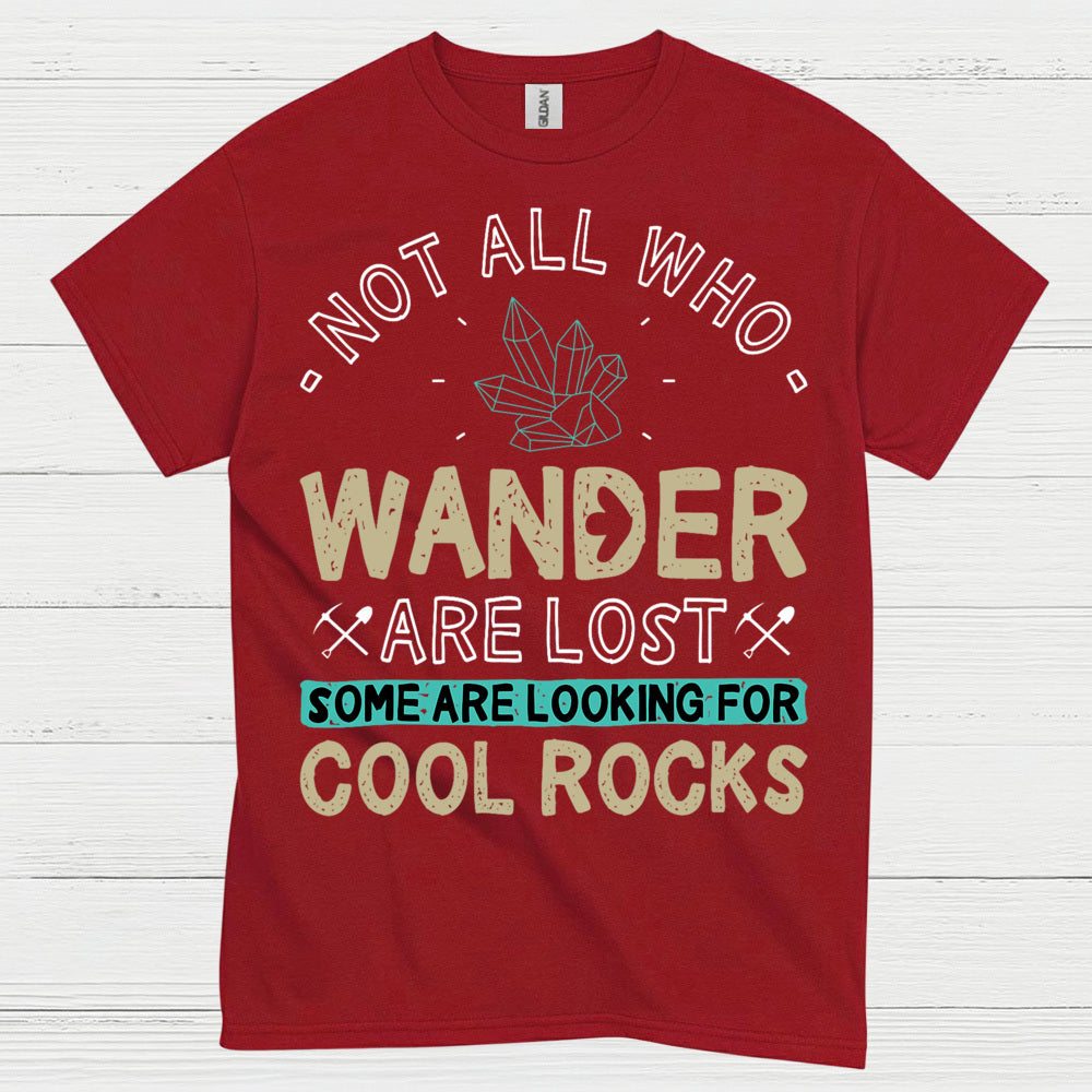 Not All Who Wander Are Lost Geology T Shirt