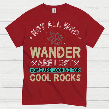 Not All Who Wander Are Lost Geology T Shirt