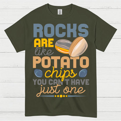 Rocks Are Like Potato Chips T Shirt