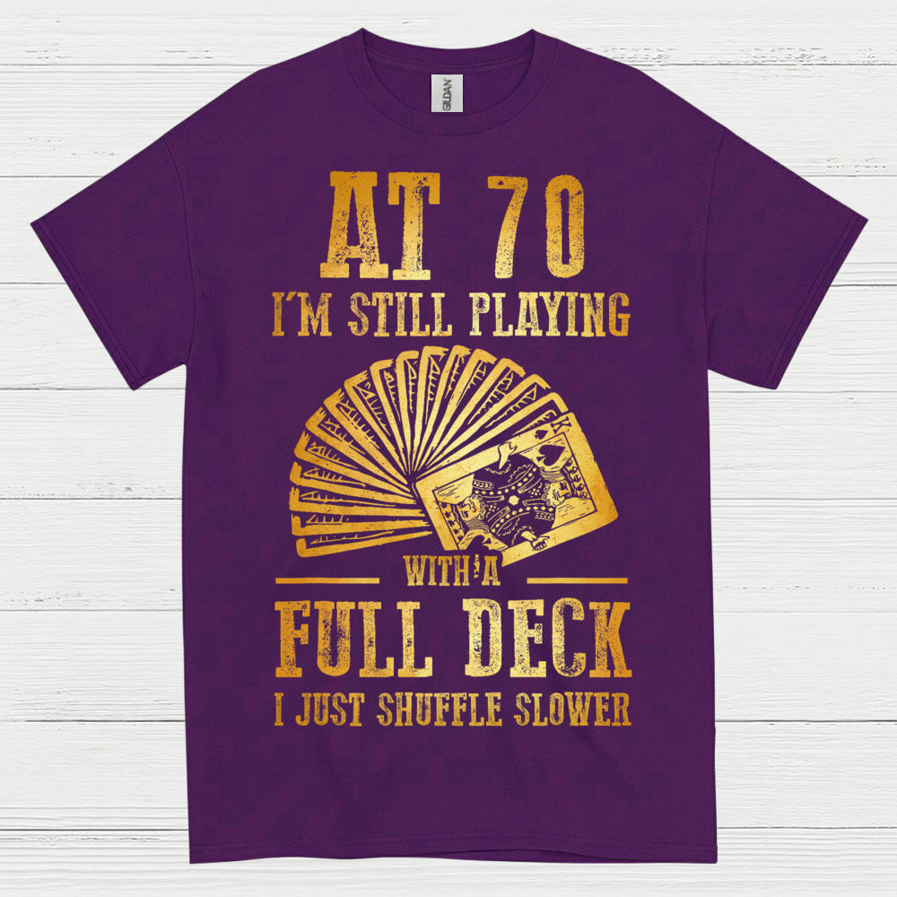 At 70 Still Playing Cards T Shirt