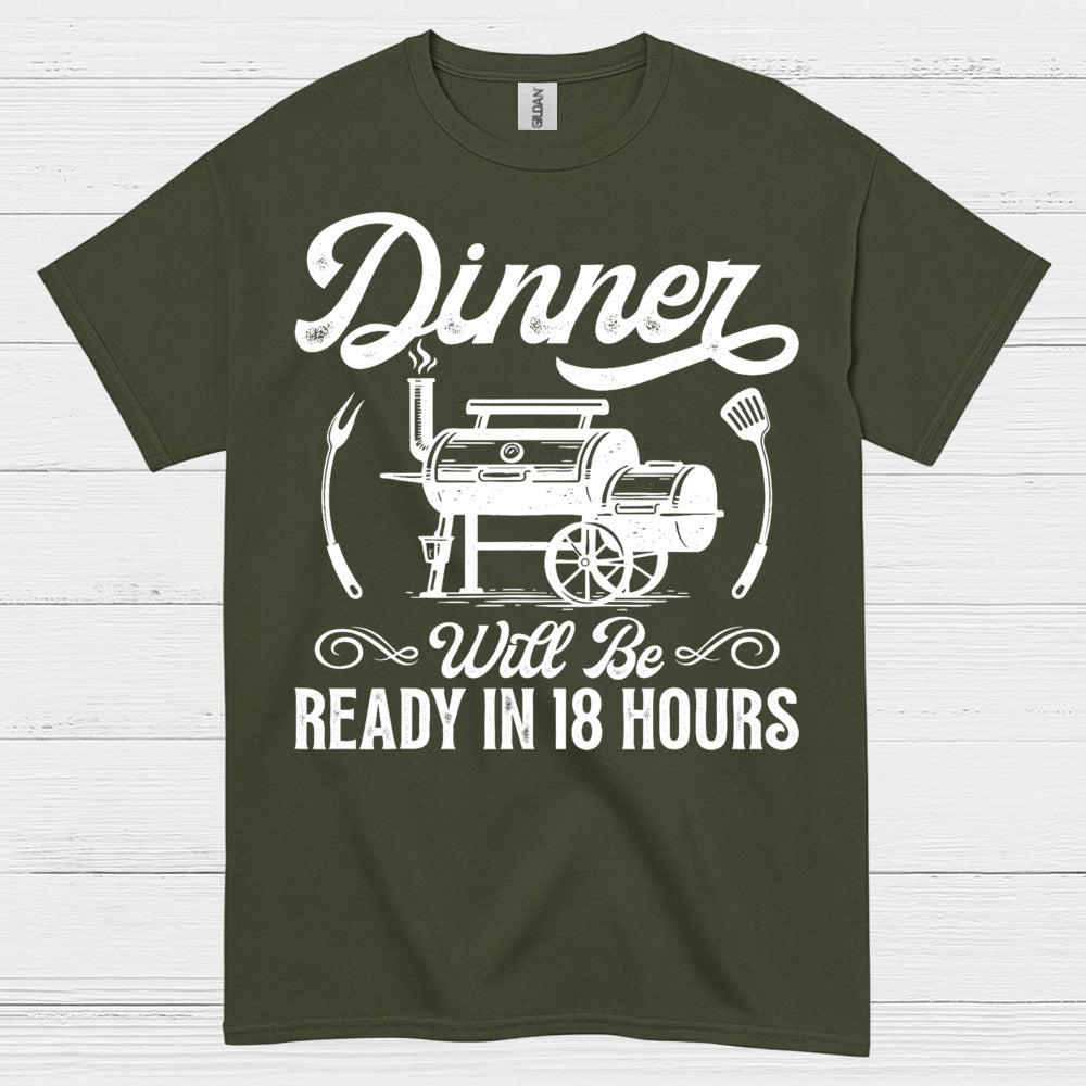Dinner Ready In 18 Hours BBQ Smoker T Shirt