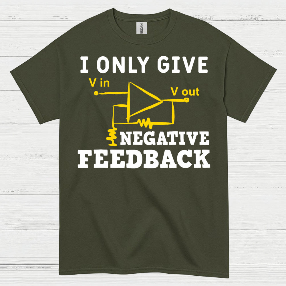 Negative Feedback Engineer T Shirt