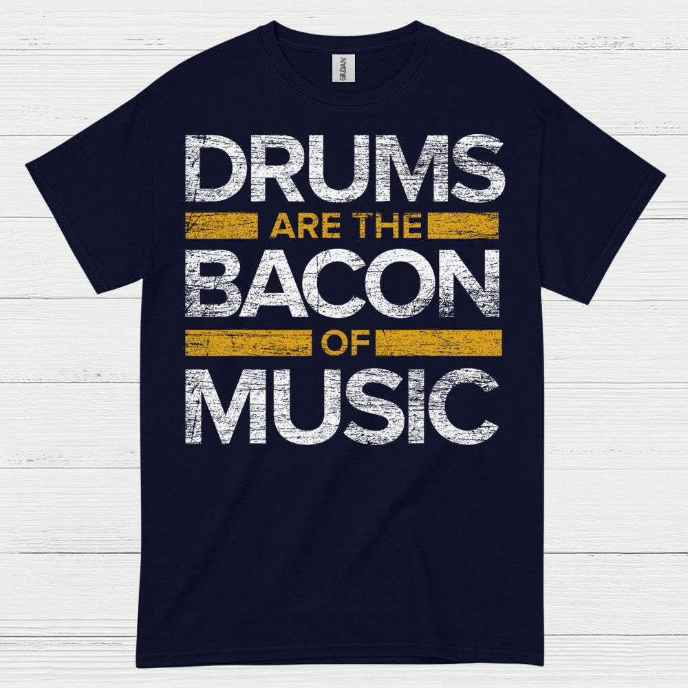 Drums Are The Bacon T Shirt
