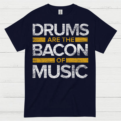 Drums Are The Bacon T Shirt
